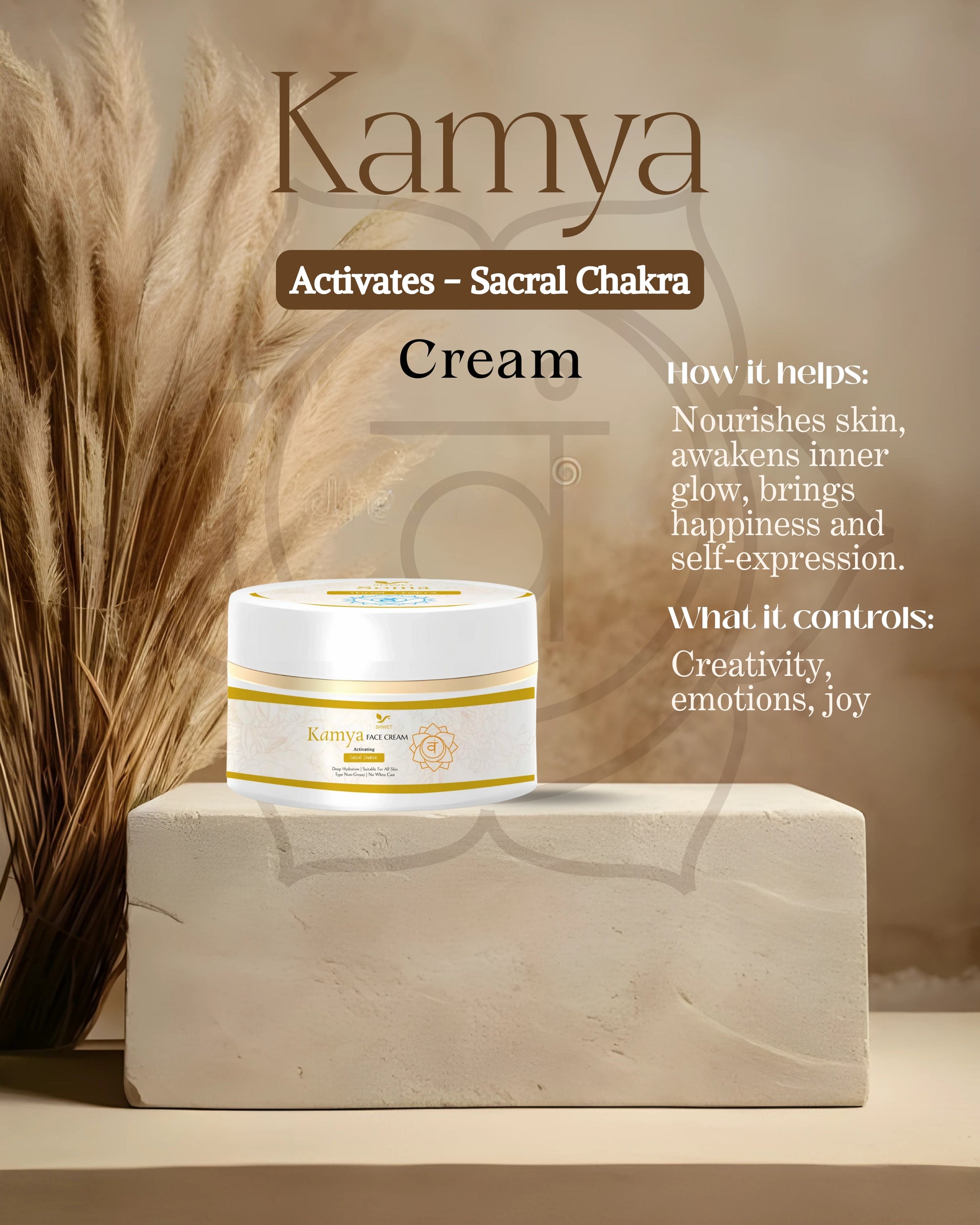 Kamya cream for activating the Sacral Chakra, enhancing creativity, emotions, and joy through natural nourishment.